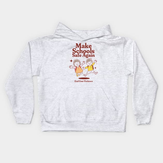 Make Schools Safe Again Kids Hoodie by Distant War